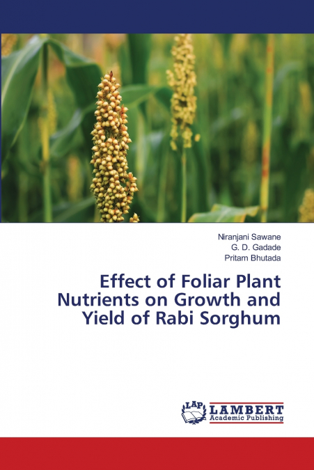 Effect of Foliar Plant Nutrients on Growth and Yield of Rabi Sorghum