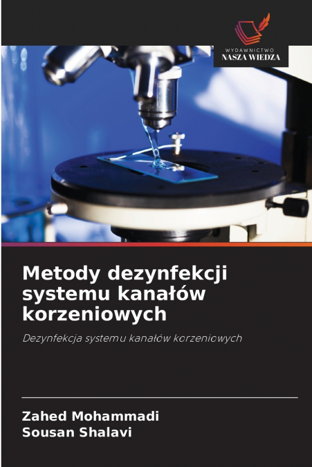 Metody dezynfekcji systemu kanałów korzeniowych