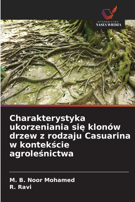 Charakterystyka ukorzeniania się klonów drzew z rodzaju Casuarina w kontekście agroleśnictwa