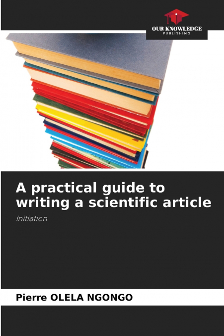 A practical guide to writing a scientific article