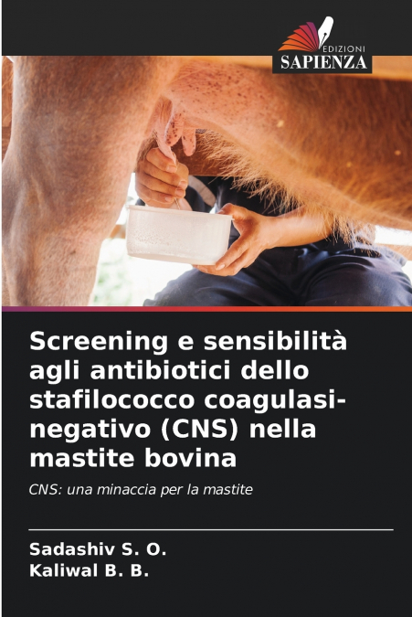 Screening e sensibilità agli antibiotici dello stafilococco coagulasi-negativo (CNS) nella mastite bovina