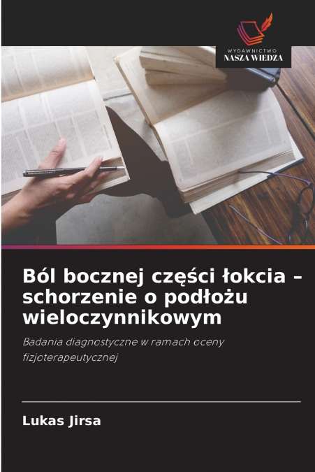 Ból bocznej części łokcia - schorzenie o podłożu wieloczynnikowym