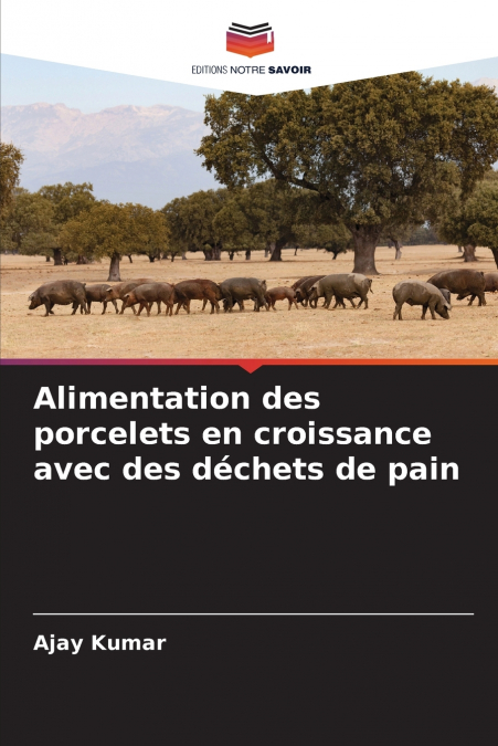 Alimentation des porcelets en croissance avec des déchets de pain