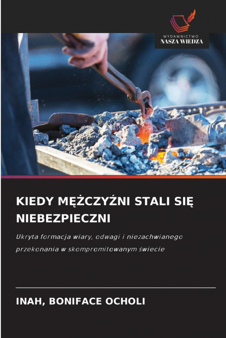KIEDY MĘŻCZYŹNI STALI SIĘ NIEBEZPIECZNI