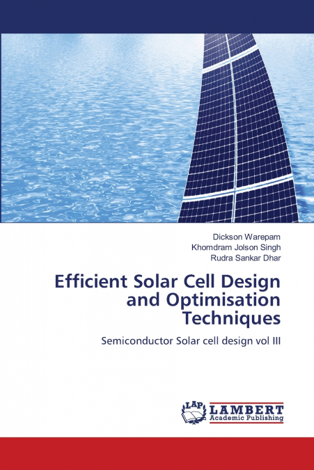Efficient Solar Cell Design and Optimisation Techniques