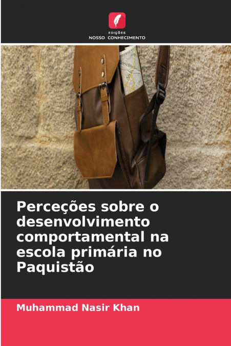 Perceções sobre o desenvolvimento comportamental na escola primária no Paquistão