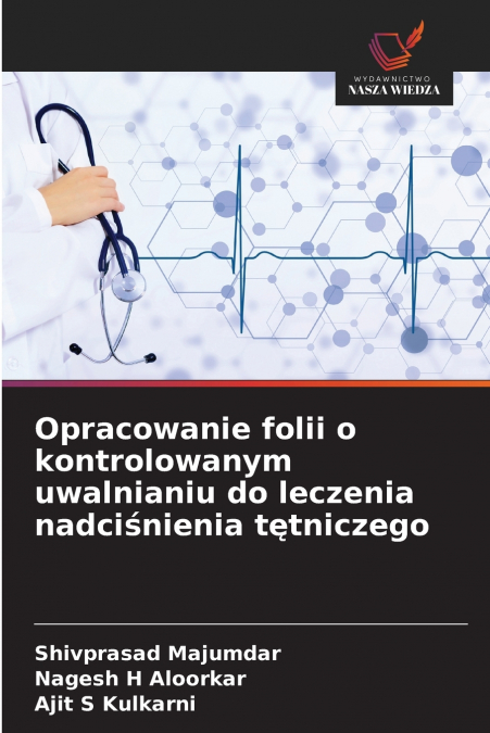 Opracowanie folii o kontrolowanym uwalnianiu do leczenia nadciśnienia tętniczego