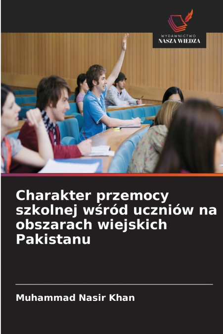 Charakter przemocy szkolnej wśród uczniów na obszarach wiejskich Pakistanu