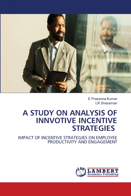 A STUDY ON ANALYSIS OF INNVOTIVE INCENTIVE STRATEGIES