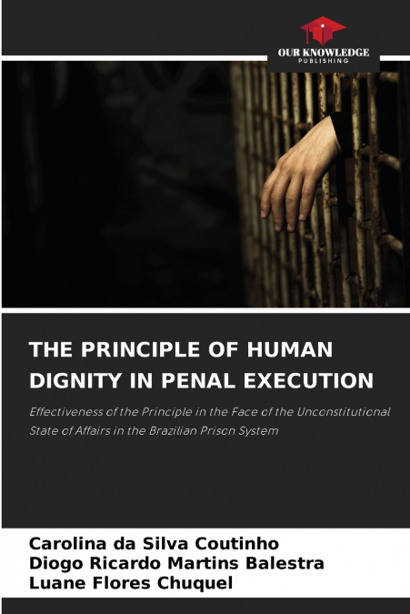 THE PRINCIPLE OF HUMAN DIGNITY IN PENAL EXECUTION