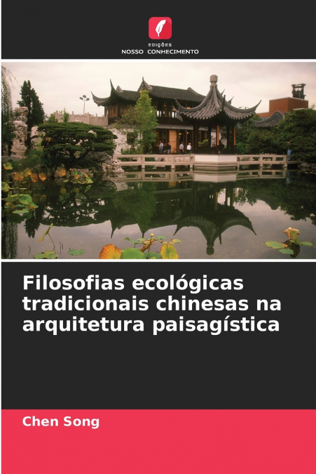 Filosofias ecológicas tradicionais chinesas na arquitetura paisagística