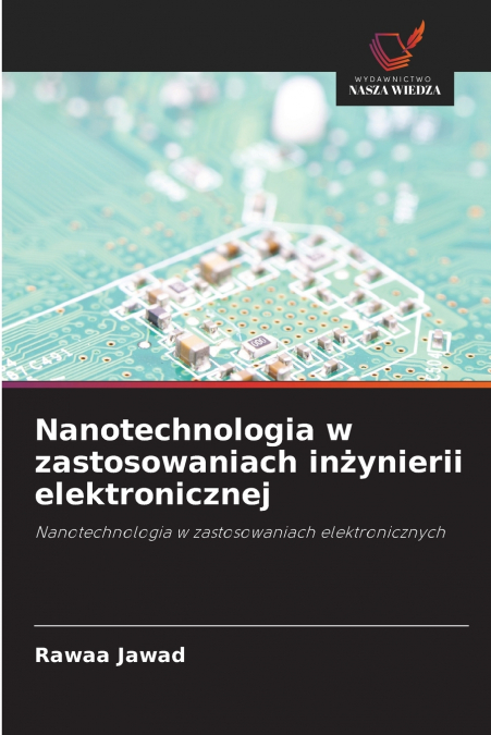 Nanotechnologia w zastosowaniach inżynierii elektronicznej