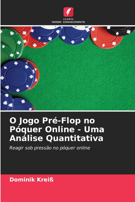 O Jogo Pré-Flop no Póquer Online - Uma Análise Quantitativa