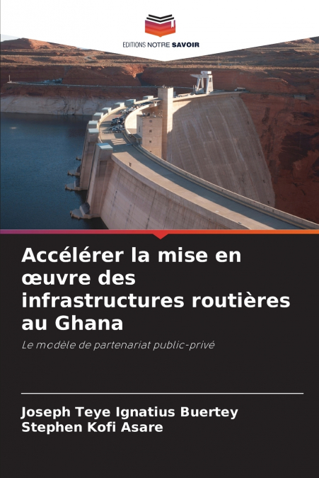 Accélérer la mise en œuvre des infrastructures routières au Ghana