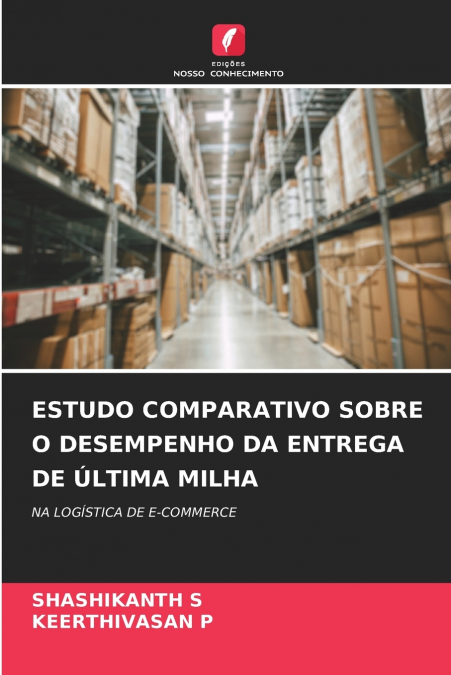 ESTUDO COMPARATIVO SOBRE O DESEMPENHO DA ENTREGA DE ÚLTIMA MILHA
