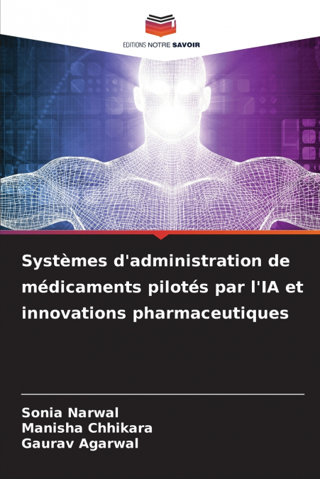 Systèmes d’administration de médicaments pilotés par l’IA et innovations pharmaceutiques