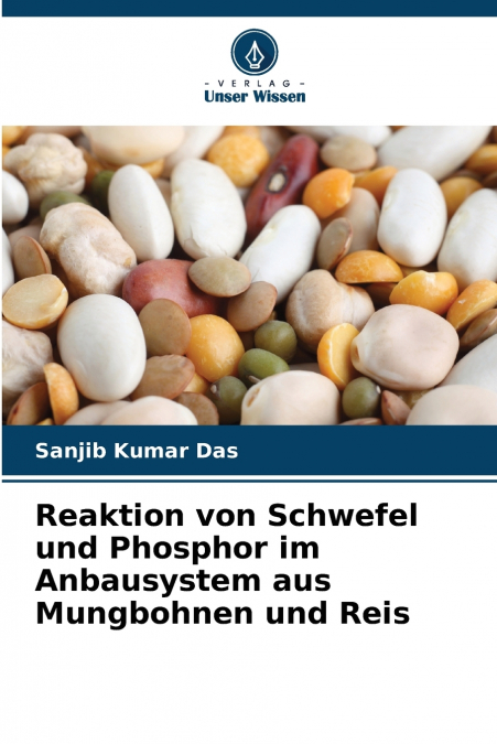 Reaktion von Schwefel und Phosphor im Anbausystem aus Mungbohnen und Reis