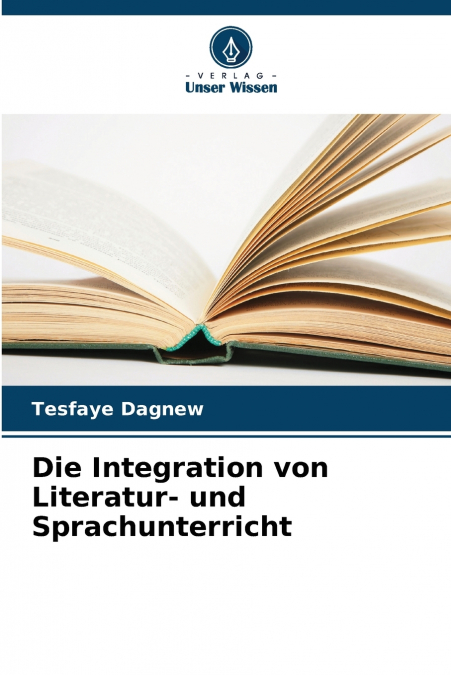 Die Integration von Literatur- und Sprachunterricht