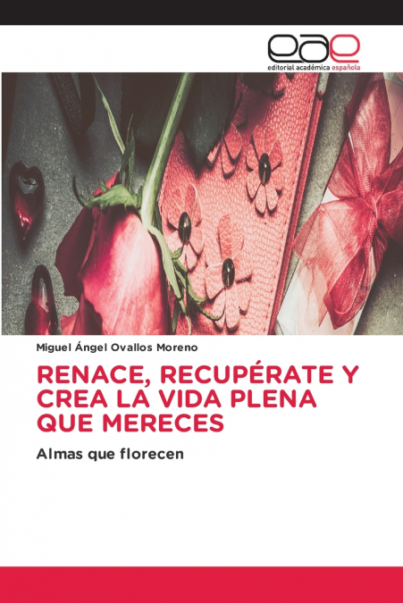 RENACE, RECUPÉRATE Y CREA LA VIDA PLENA QUE MERECES