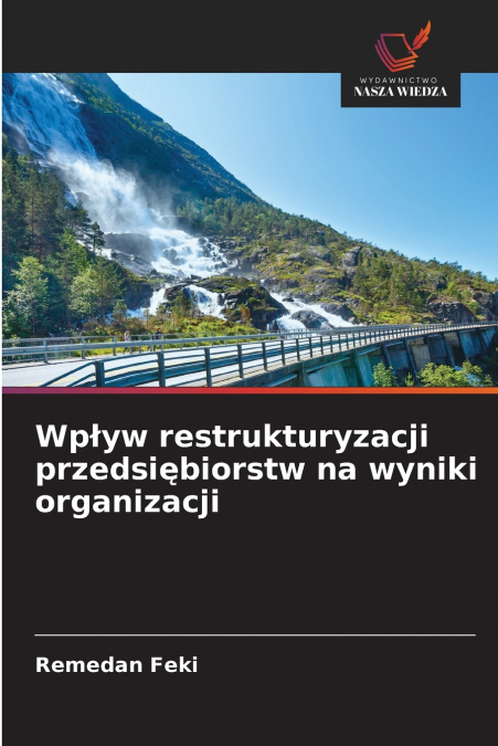Wpływ restrukturyzacji przedsiębiorstw na wyniki organizacji
