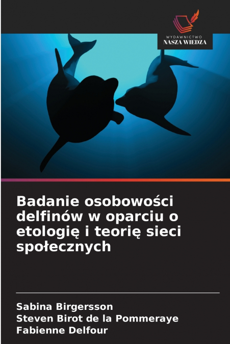 Badanie osobowości delfinów w oparciu o etologię i teorię sieci społecznych