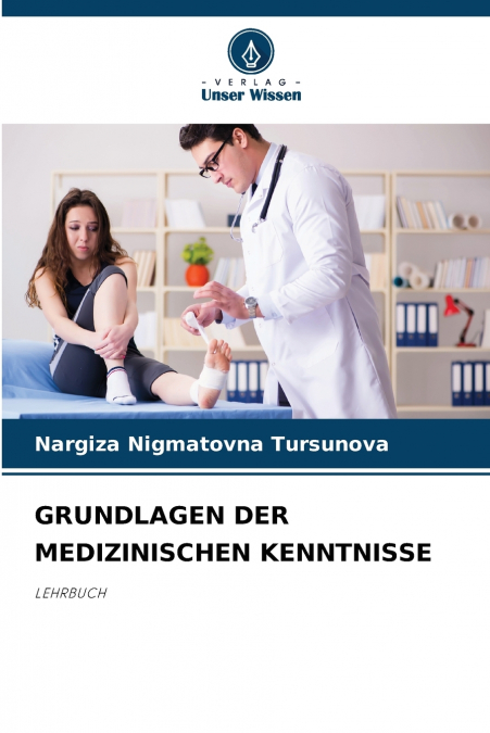 GRUNDLAGEN DER MEDIZINISCHEN KENNTNISSE