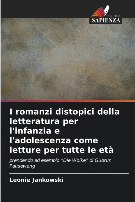 I romanzi distopici della letteratura per l’infanzia e l’adolescenza come letture per tutte le età