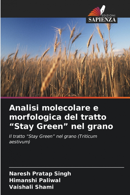 Analisi molecolare e morfologica del tratto 'Stay Green' nel grano