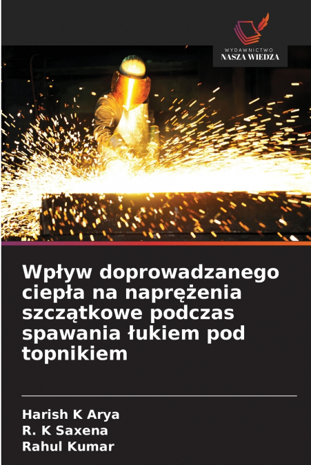 Wpływ doprowadzanego ciepła na naprężenia szczątkowe podczas spawania łukiem pod topnikiem