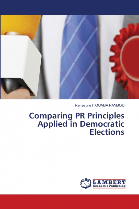 Comparing PR Principles Applied in Democratic Elections