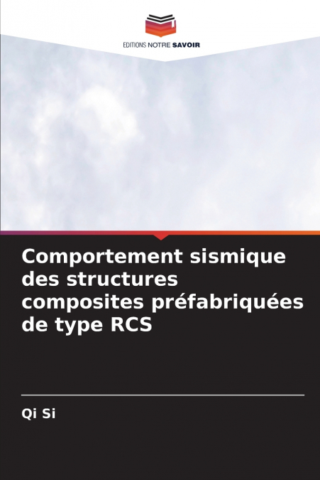 Comportement sismique des structures composites préfabriquées de type RCS