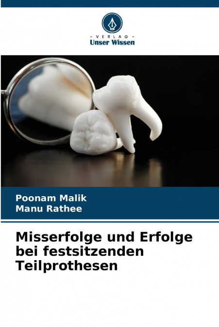Misserfolge und Erfolge bei festsitzenden Teilprothesen
