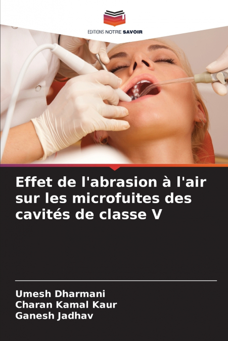 Effet de l’abrasion à l’air sur les microfuites des cavités de classe V
