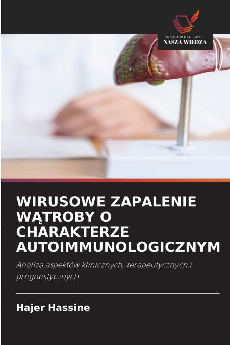 WIRUSOWE ZAPALENIE WĄTROBY O CHARAKTERZE AUTOIMMUNOLOGICZNYM