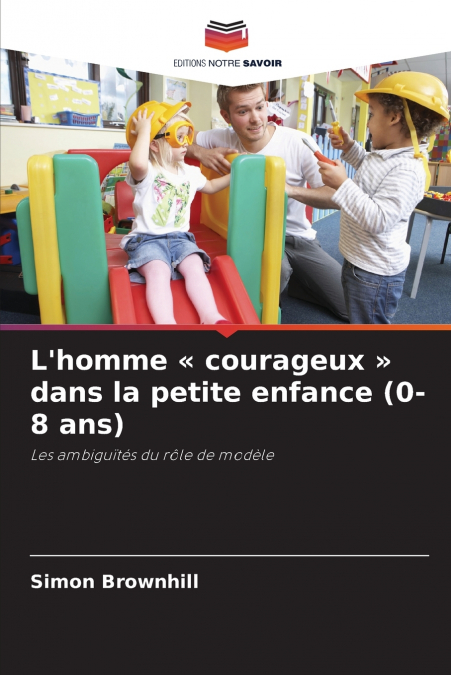 L’homme  courageux  dans la petite enfance (0-8 ans)