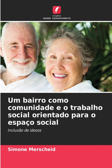 Um bairro como comunidade e o trabalho social orientado para o espaço social