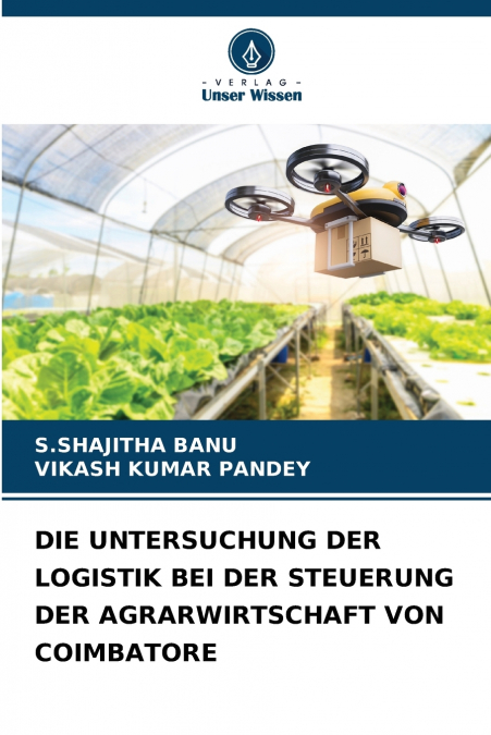 DIE UNTERSUCHUNG DER LOGISTIK BEI DER STEUERUNG DER AGRARWIRTSCHAFT VON COIMBATORE