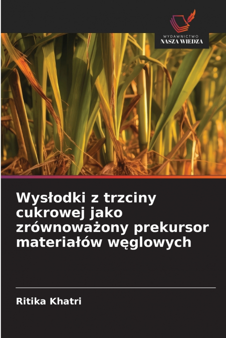 Wysłodki z trzciny cukrowej jako zrównoważony prekursor materiałów węglowych
