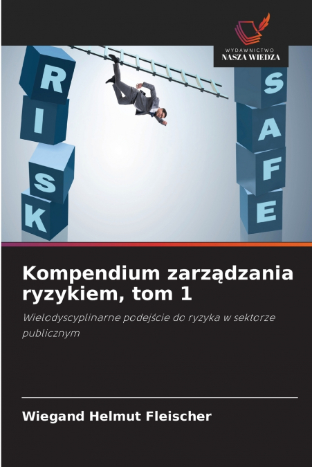 Kompendium zarządzania ryzykiem, tom 1