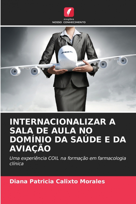 INTERNACIONALIZAR A SALA DE AULA NO DOMÍNIO DA SAÚDE E DA AVIAÇÃO