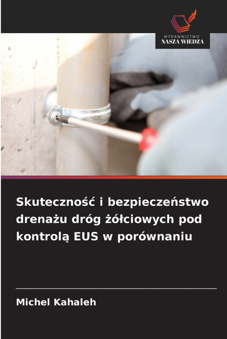 Skuteczność i bezpieczeństwo drenażu dróg żółciowych pod kontrolą EUS w porównaniu
