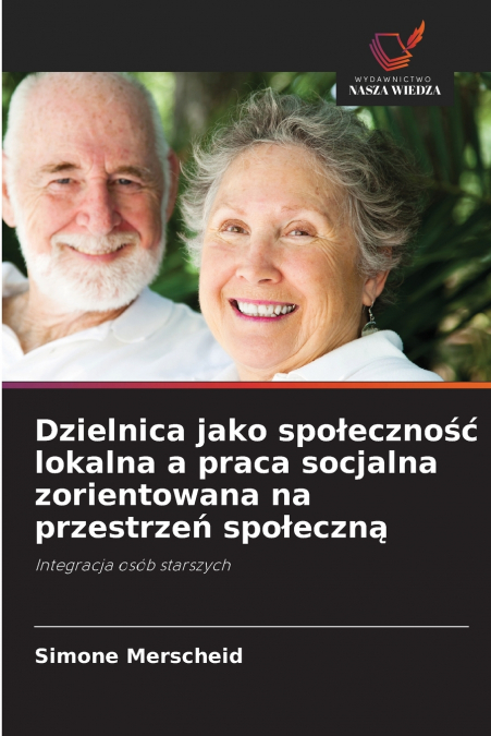 Dzielnica jako społeczność lokalna a praca socjalna zorientowana na przestrzeń społeczną