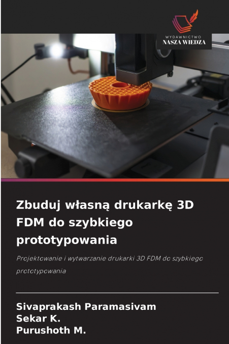 Zbuduj własną drukarkę 3D FDM do szybkiego prototypowania