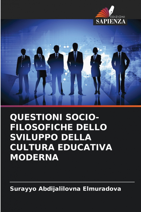 QUESTIONI SOCIO-FILOSOFICHE DELLO SVILUPPO DELLA CULTURA EDUCATIVA MODERNA