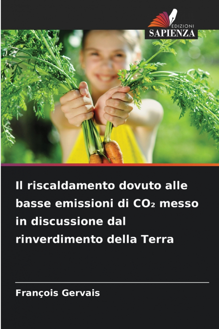 Il riscaldamento dovuto alle basse emissioni di CO₂ messo in discussione dal rinverdimento della Terra