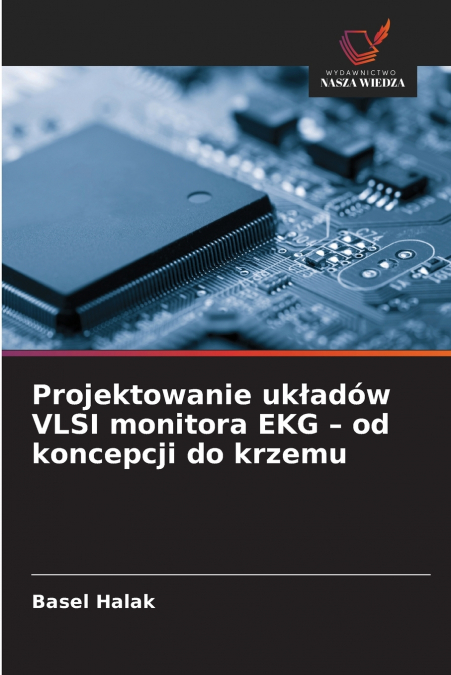 Projektowanie układów VLSI monitora EKG - od koncepcji do krzemu