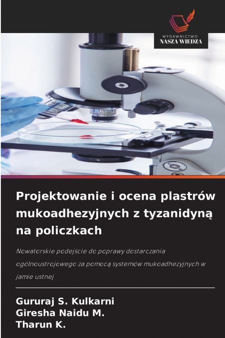 Projektowanie i ocena plastrów mukoadhezyjnych z tyzanidyną na policzkach