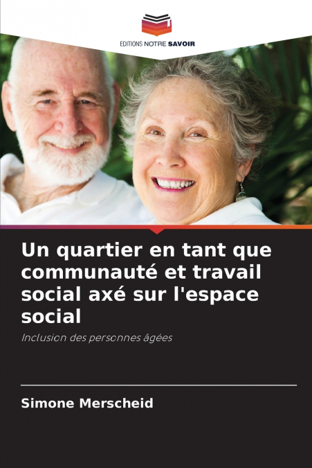 Un quartier en tant que communauté et travail social axé sur l’espace social