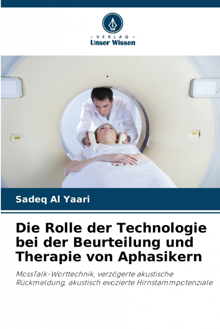 Die Rolle der Technologie bei der Beurteilung und Therapie von Aphasikern