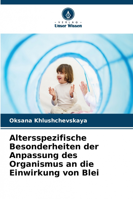 Altersspezifische Besonderheiten der Anpassung des Organismus an die Einwirkung von Blei